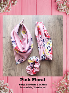 PINK FLORAL-Baby bandana and Mama Scrunchie & Headband