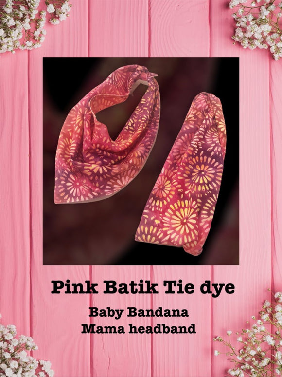 Pink Batik Tie Dye-Baby bandana and Mama headband